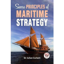Some Principles Of Maritime Strategy by Sir Julian Corbett Paperback B