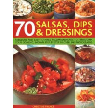 70 Salsas Dips Dressings Paperback Book