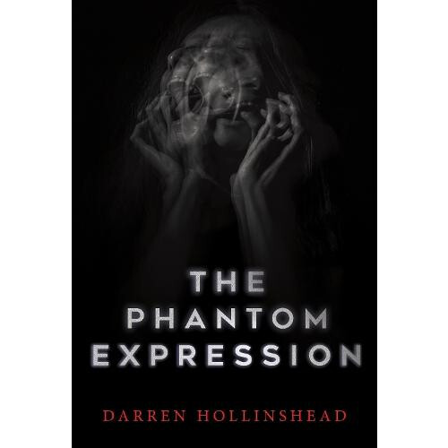 The Phantom Expression by Darren Hollinshead Paperback Book