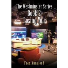 Westminster Series Book 2 Losing You by Fran Annaford Paperback Book