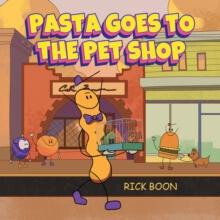 Pasta Goes to the Pet Shop by Rick Boon Paperback Book