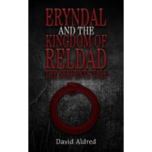 Eryndal and The Kingdom of Reldad The Serpents Tale by David Aldred Pa