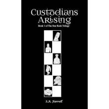 Custodians Arising by S.A. Farrell Paperback Book