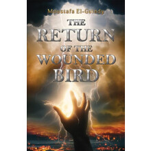The Return of the Wounded Bird by Moustafa ElGuindy Paperback Book