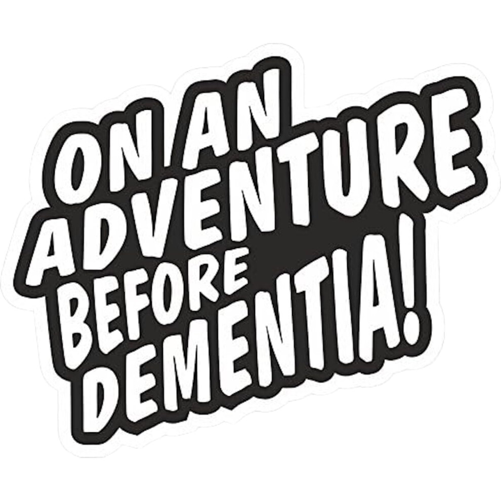 Funny On An Adventure Before Dementia Novelty Vinyl Car Sticker Decal For Caravan Camper Van Or Motorhome & Solvent Ink 130X90mm Black/White 30410138