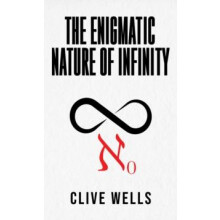 The Enigmatic Nature of Infinity by Clive Wells Paperback Book