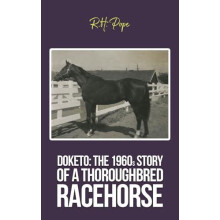 Doketo The 1960s Story of a Thoroughbred Racehorse by R.H. Pope Paperb