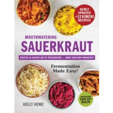 Mouthwatering Sauerkraut Fermentation Made Easy by Holly Howe Paperbac