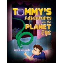 Tommys Adventures on the Planet Eye by Carole Lonsdale Paperback Book