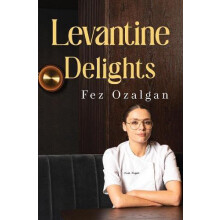 Levantine Delights by Fez Ozalgan Paperback Book