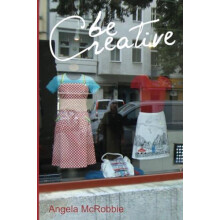 Be Creative by Angela McRobbie Paperback Book