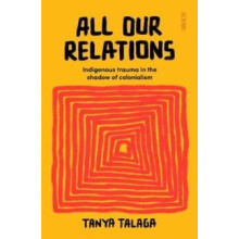 All Our Relations by Tanya Talaga Paperback Book