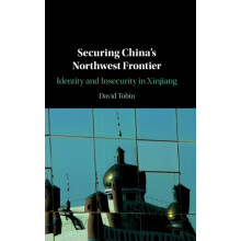Securing Chinas Northwest Frontier by David University of Manchester T