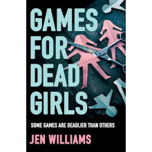 Games for Dead Girls by Jen Williams Paperback Book