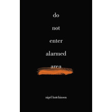 Do Not Enter Alarmed Area by Nigel Hutchinson Paperback Book