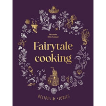 Fairytale Cooking by Alexander HossKnakal Hardcover Book