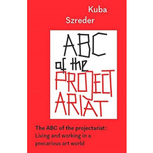 The ABC of the Projectariat by Kuba Szreder Paperback Book