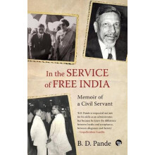 In the Service of book India Memoir of a Civil Servant by B D Pande Pa