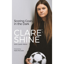 Scoring Goals in the Dark by Clare Shine Hardcover Book