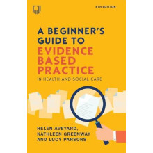 A Beginners Guide to EvidenceBased Practice in Health and Social Care