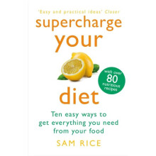 Supercharge Your Diet by Sam Rice Paperback Book