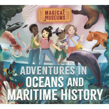 Magical Museums Adventures in Oceans and Maritime History by Ben Hubba