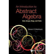 Introduction To Abstract Algebra An Sets Groups Rings And Fields by We