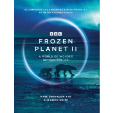Frozen Planet II by Elizabeth White Hardcover Book