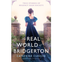 Inside the World of Bridgerton by Catherine Curzon Hardcover Book