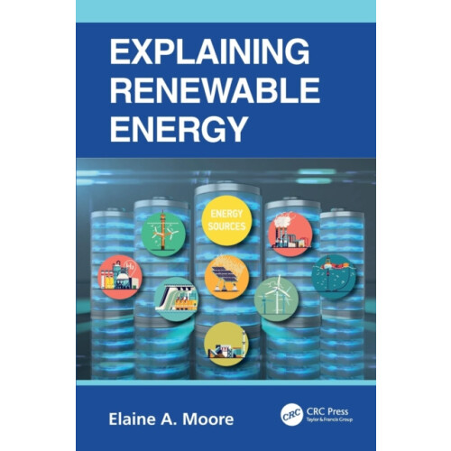 Explaining Renewable Energy by Moore Elaine A. The Open University Mil
