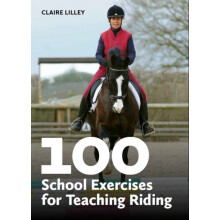 100 School Exercises for Teaching Riding by Claire Lilley Paperback Bo