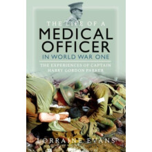 The Life of a Medical Officer in WWI by Lorraine Evans Hardcover Book