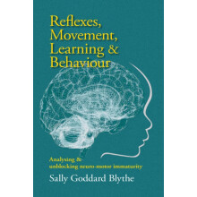 Reflexes Movement Learning amp Behaviour by Sally Goddard Blythe Paper