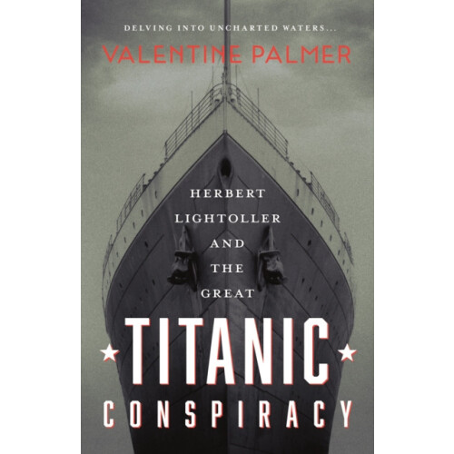 Herbert Lightroller amp The Great Titanic Conspiracy by Valentine Palm
