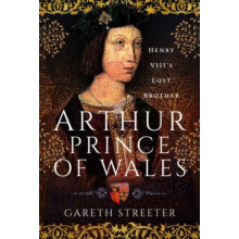 Arthur Prince of Wales by Gareth Streeter Hardcover Book