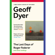 The Last Days of Roger Federer by Geoff Dyer Paperback Book