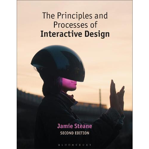 The Principles and Processes of Interactive Design by Steane Jamie Nor