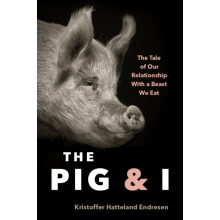 The Pig and I by Kristoffer Hattleland Endresen Hardcover Book
