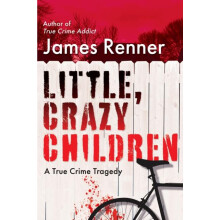 Little Crazy Children by James Renner Hardcover Book