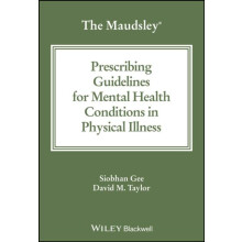Maudsley Prescribing Guidelines for Mental Health Conditions in Physic