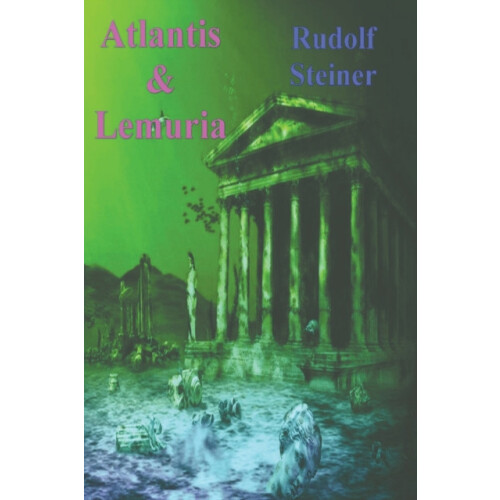 Atlantis and Lemuria by Rudolf Steiner Paperback Book