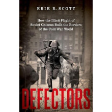 Defectors by Scott Erik R. Associate Professor of History Associate Pr
