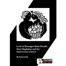 Love is Stronger than Death Mary Magdalene and the Insurrection of Jes