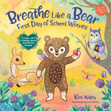 Breathe Like a Bear First Day of School Worries by Anni Betts Hardcove