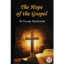 The Hope of the Gospel by George Macdonald Paperback Book