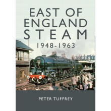 East of England Steam 19481963 by Peter Tuffrey Hardcover Book
