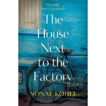 The House Next to the Factory by Sonal Kohli Paperback Book