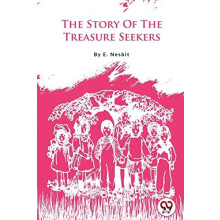 The Story of the Treasure Seekers by E. Nesbit Paperback Book