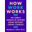 How Work Works by Michelle P. King Hardcover Book 1