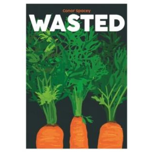 Wasted by Conor Spacey Hardcover Book
